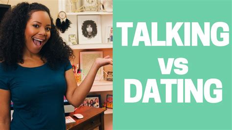 is there a difference between dating and talking